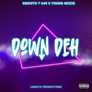 Down Deh (feat. Young Mozie & Lunatix Productions) (Explicit)