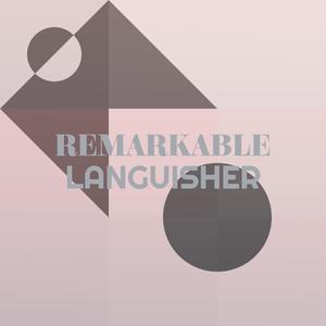 Remarkable Languisher