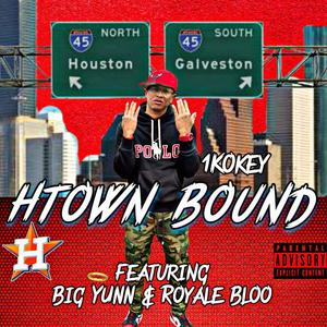 Htown Bound (feat. Big Yunn & Royale Bloo) [Explicit]