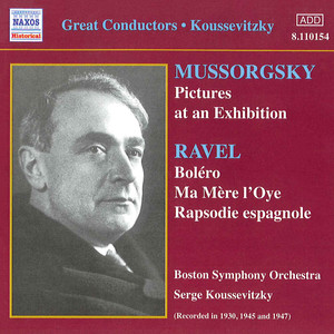 Mussorgsky: Pictures at An Exhibition / Ravel: Bolero (Koussevitzky) [1930-1947]