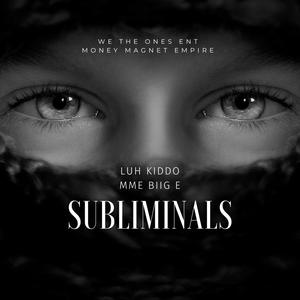 Subliminals (feat. Luh Kiddo) [Explicit]