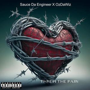 Threw The Pain (feat. OzDaWiz) [Explicit]