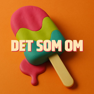 DET SOM OM (Explicit)