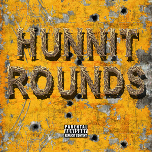 Hunnit Rounds (Explicit)