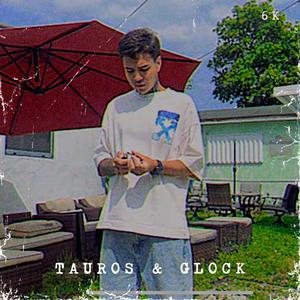 Tauros & Glock (Explicit)