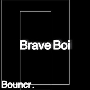 Brave Boi (feat. Bouncr)