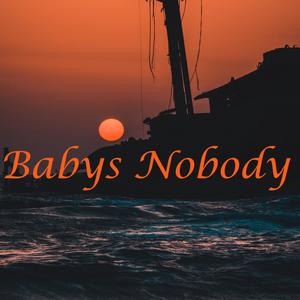 Babys Nobody