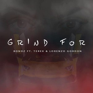 #GrindFor(feat. TeRex & Lorenzo Gordon) (Explicit)
