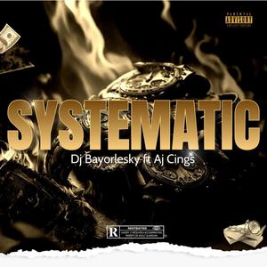 Systematic (feat. Aj cings)