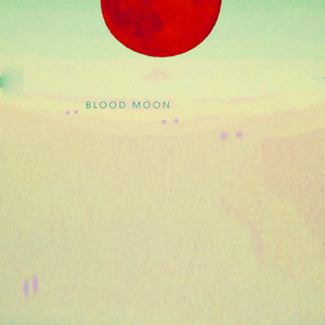 BLOOD MOON (Explicit)