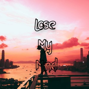 Lose My Mind