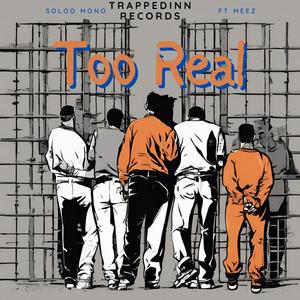 Too Real (feat. Meez) (Explicit)