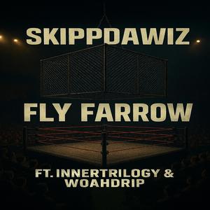 Fly Farrow (feat. InnerTrilogy & Woahdrip)