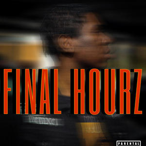 FINAL HOURZ (Explicit)