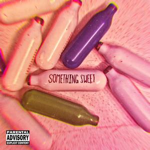 Something Sweet (Explicit)