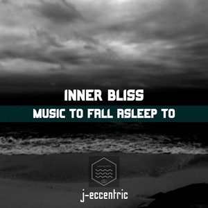 Inner Bliss (Music to Fall Asleep To)