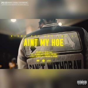 Ain't My Hoe (feat. LME LJ) [Explicit]