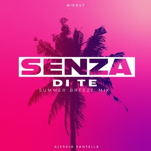 Senza di te (Summer Breeze Mix)