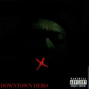DOWNTOWN HERO (Explicit)