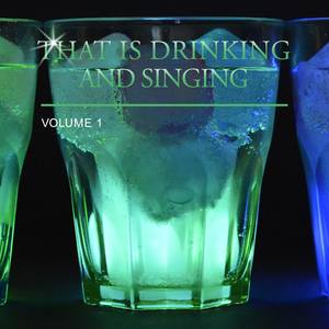 Thats Drinking and Singing, Vol. 1