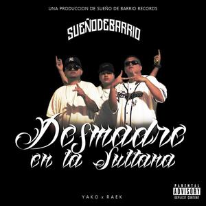 Desmadre en la sultana (feat. Raek) [Explicit]