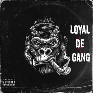 Loyal De Gang (Explicit)