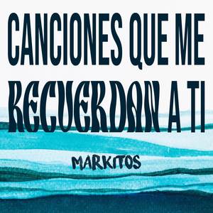 CANCIONES QUE ME RECUERDAN A TI (Explicit)