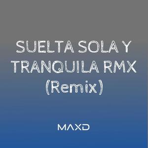 Suelta sola y tranquila RMX (Remix|Explicit)