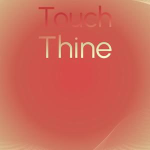Touch Thine