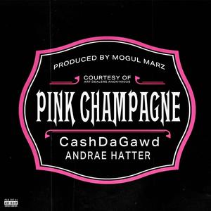 Pink Champagne (feat. Andrae Hatter) (Explicit)