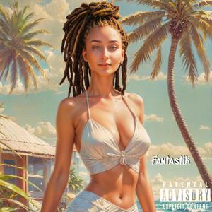 Fantastik (Explicit)