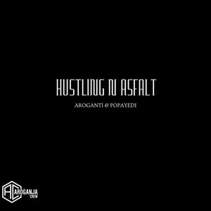 Hustling Ne Asfalt (feat. Popayedi & Stoic Muzik) [Explicit]