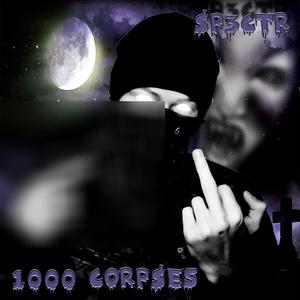 1000 CORPSES (Explicit)