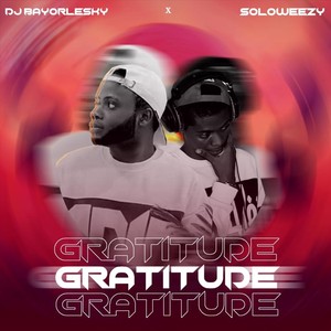 Gratitude (feat. Dj bayorlesky) (Explicit)