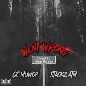 Went Wrong (feat. Stackz ATM) (Explicit)