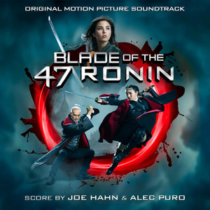 Blade of the 47 Ronin (Original Motion Picture Soundtrack)