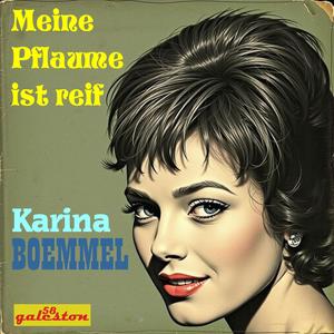 Meine Pflaume ist reif (feat. Karina Boemmel)