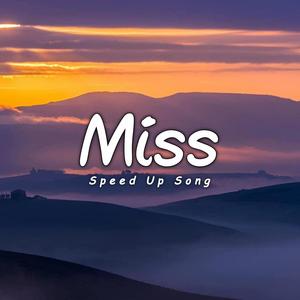 Miss (feat. KWAN) [Speed Up Song] [Explicit]