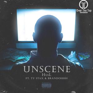 UnScene (feat. Ty Stax, Brandohhh & Low Key Beats) [Explicit]