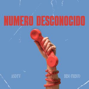 Numero Desconocido (Explicit)