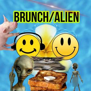 BRUNCH/ALIEN (feat. Little Jacob) [Explicit]