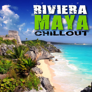 Riviera Maya Chill Out