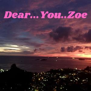 Dear...You..Zoe (feat. JC Lee)