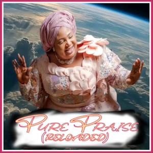 PURE PRAISE (Reloaded Version)