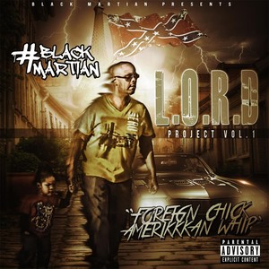 Foreign Chick Amerikkkan Whip: Lord Project, Vol. 1 (Explicit)