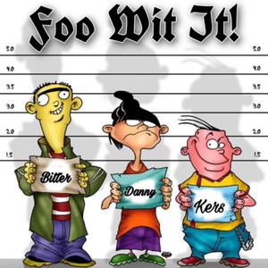 FooWitit!(feat. Bitter Truth & DannyWonder) (Explicit)