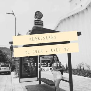 Regresarás(feat. Dimelo Over)