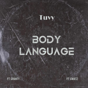 BODY LANGUAGE (feat. Gwatz & Granty) [Explicit]