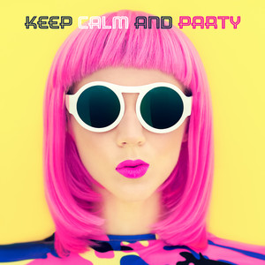Keep Calm and Party