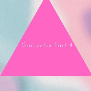 GrooveSix P 4